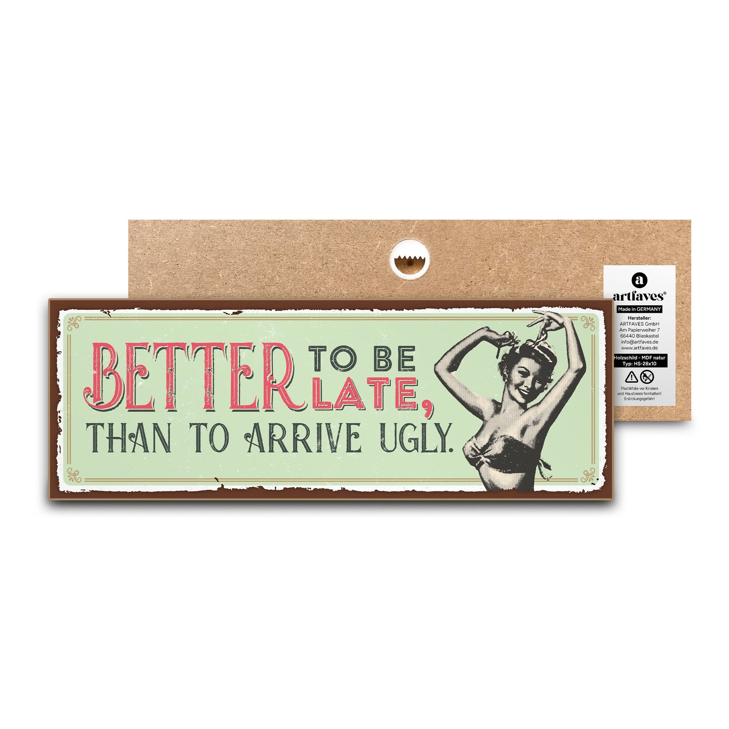 schild-mit-spruch-better-to-be-late-than-to-arrive-ugly