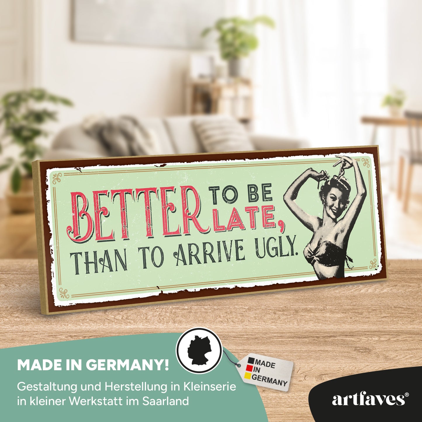 schild-mit-spruch-better-to-be-late-than-to-arrive-ugly