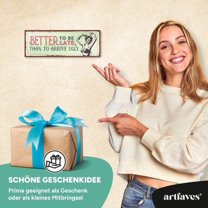 schild-mit-spruch-better-to-be-late-than-to-arrive-ugly