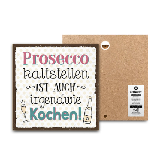 schild-mit-spruch-prosecco-kaltstellen-ist-auch-kochen