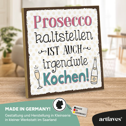 schild-mit-spruch-prosecco-kaltstellen-ist-auch-kochen