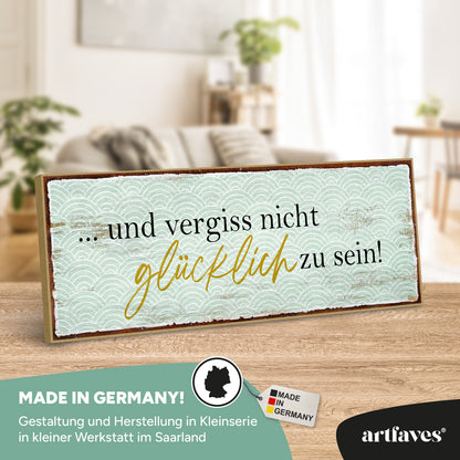 schild-mit-spruch-vergiss-nicht-gluecklich-zu-sein