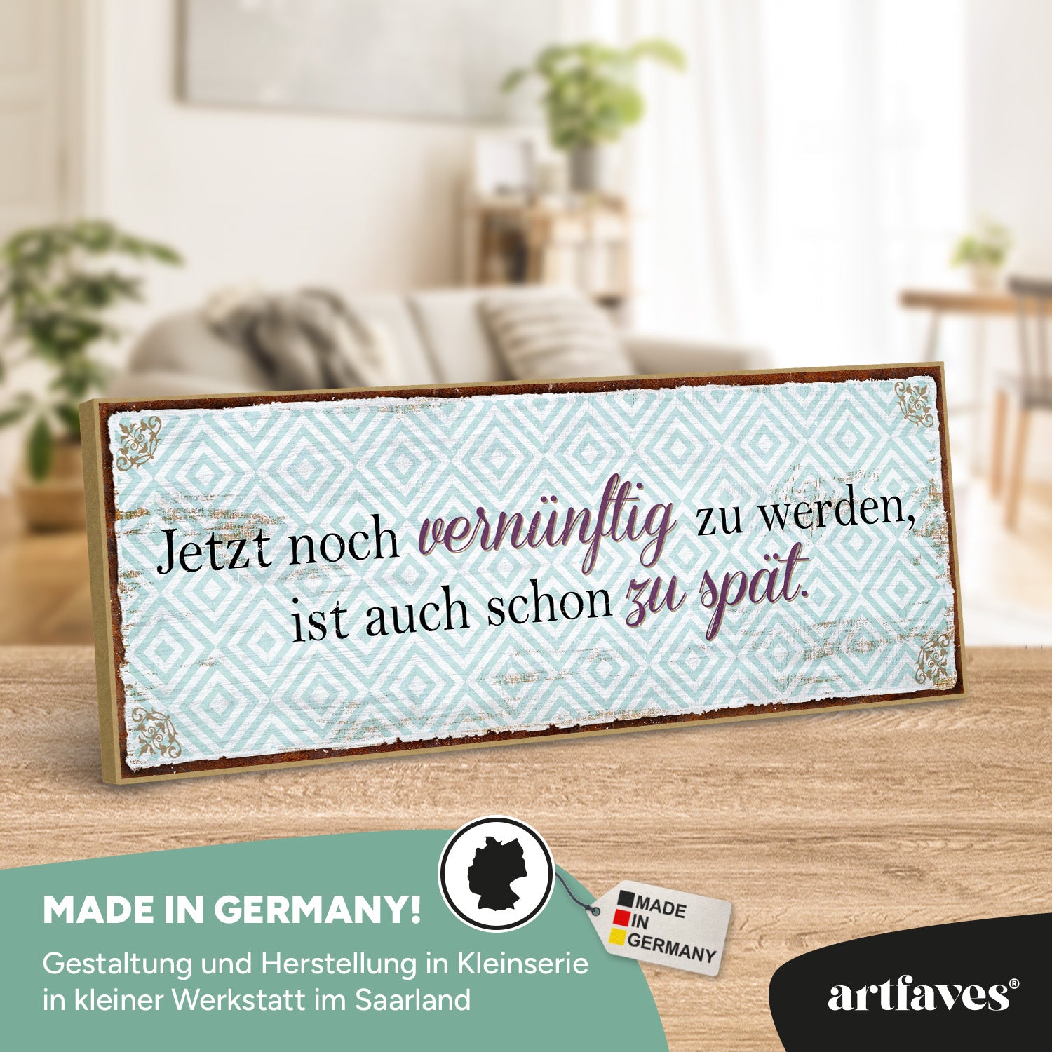 schild-mit-spruch-jetzt-noch-vernuenftig-zu-werden