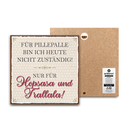 schild-mit-spruch-pillepalle-hopsasa-und-trallala