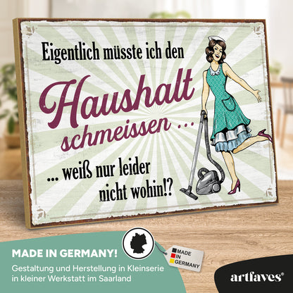 schild-mit-spruch-eigentlich-wollte-ich-den-haushalt-schmeissen