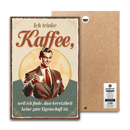 schild-mit-spruch-ich-trinke-kaffee-weil-ich-finde-dass-gereiztheit