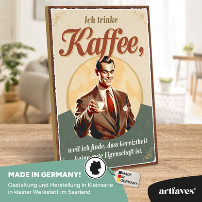 schild-mit-spruch-ich-trinke-kaffee-weil-ich-finde-dass-gereiztheit