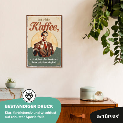schild-mit-spruch-ich-trinke-kaffee-weil-ich-finde-dass-gereiztheit