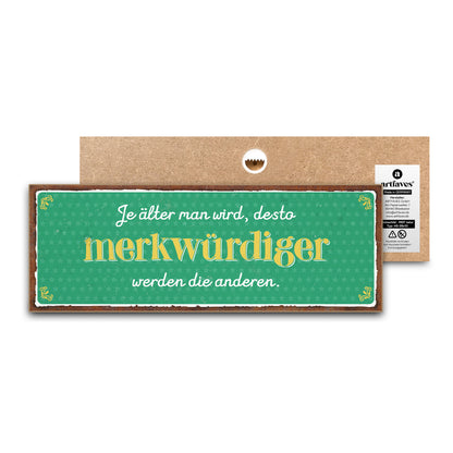 schild-mit-spruch-je-aelter-man-wird-desto-merkwuerdiger-werden-die-anderen