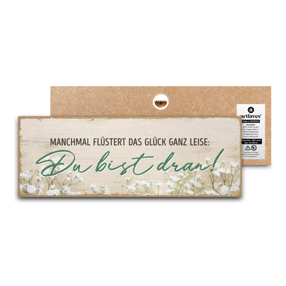schild-mit-spruch-manchmal-fluestert-das-glueck-ganz-leise-du-bist-dran