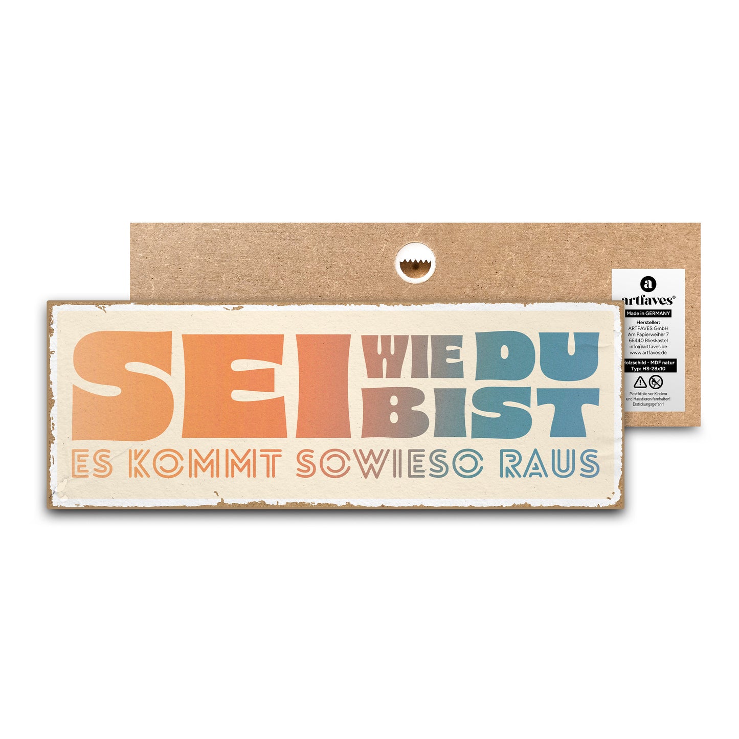 schild-mit-spruch-sei-wie-du-bist-es-kommt-sowieso-raus