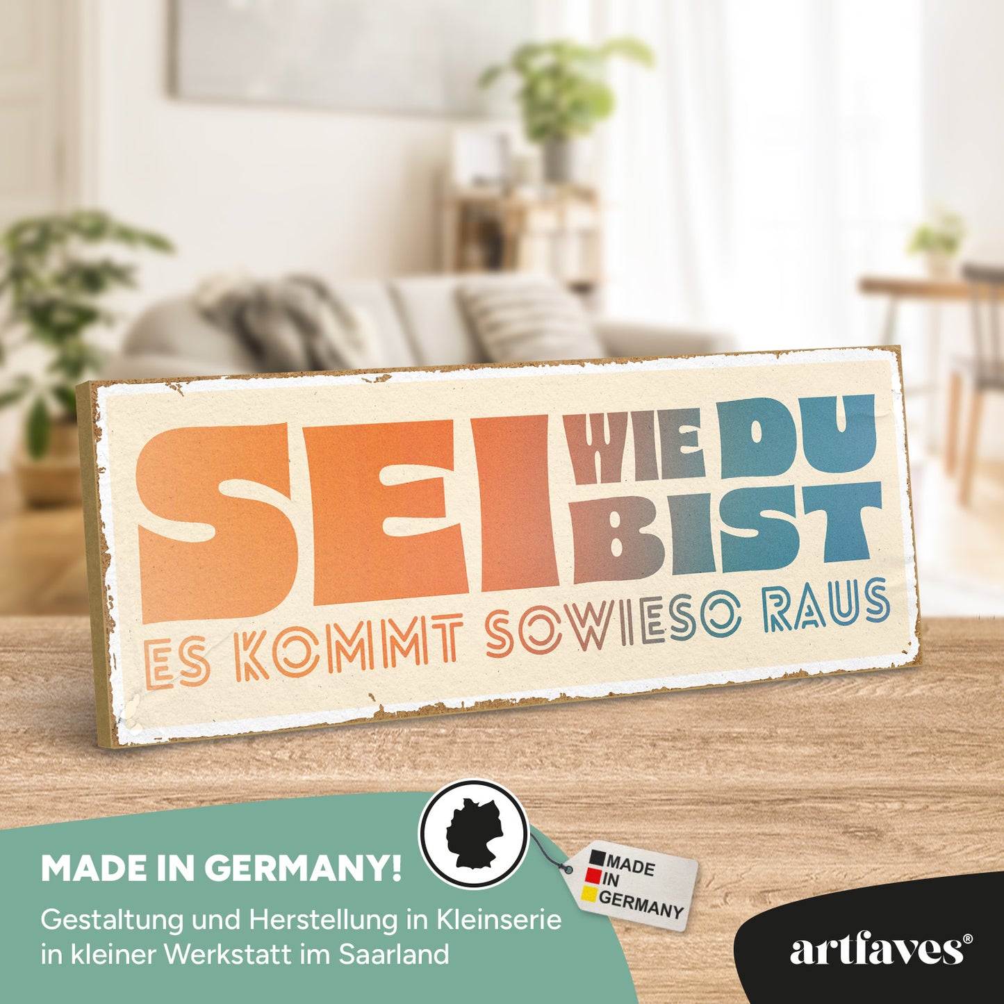schild-mit-spruch-sei-wie-du-bist-es-kommt-sowieso-raus