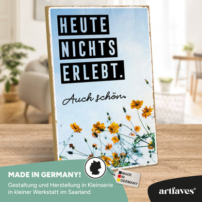 schild-mit-spruch-heute-nichts-erlebt-auch-schoen