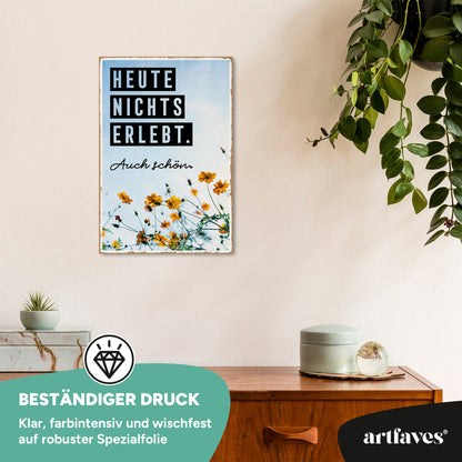 schild-mit-spruch-heute-nichts-erlebt-auch-schoen