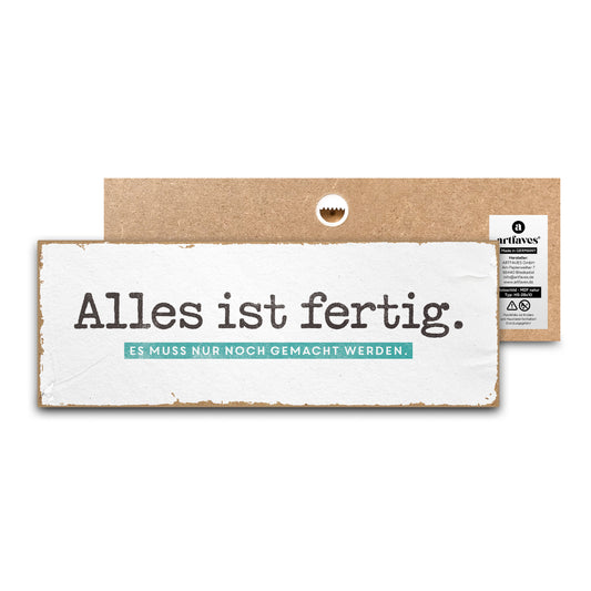 schild-mit-spruch-alles-ist-fertig.-es-muss-nur-noch-gemacht-werden.