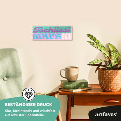 schild-mit-spruch-tschuessikowski