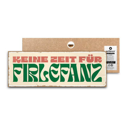 schild-mit-spruch-keine-zeit-fuer-firlefanz