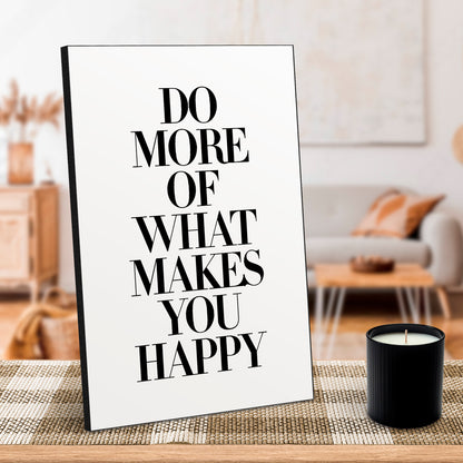 Do more of what makes you happy