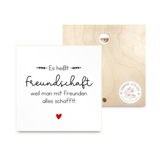 holzbild-mit-spruch-es-heißt-freundschaft-weil-man-mit-freunden-alles-schafft