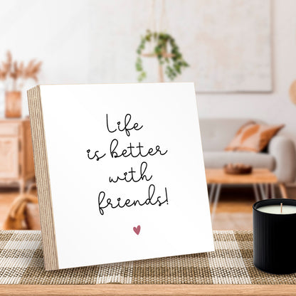 holzbild-mit-spruch-life-is-better-with-friends