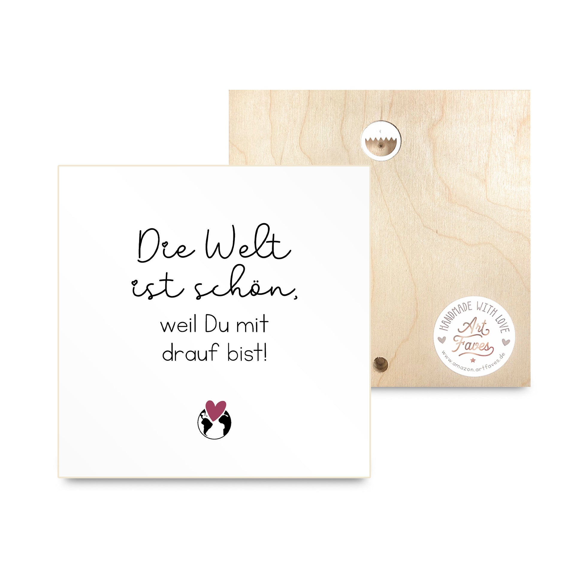 holzbild-mit-spruch-die-welt-ist-schoen-weil-du-mit-drauf-bist